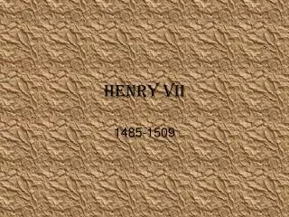 Henry VII