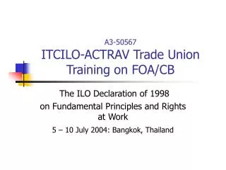 A3-50567 ITCILO-ACTRAV Trade Union Training on FOA/CB