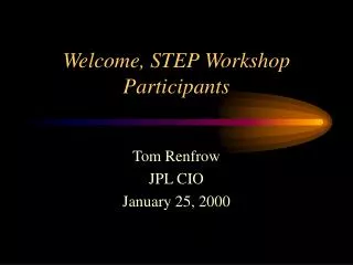Welcome, STEP Workshop Participants