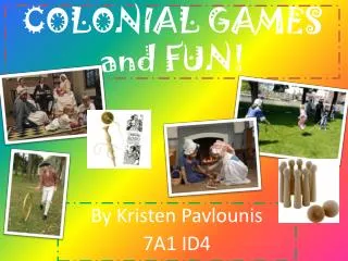 COLONIAL GAMES and FUN!
