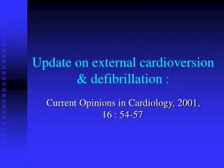Update on external cardioversion &amp; defibrillation :