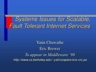 Systems Issues for Scalable, Fault Tolerant Internet Services