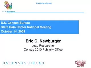 Eric C. Newburger Lead Researcher Census 2010 Publicity Office
