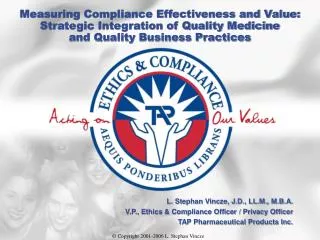 Measuring Compliance Effectiveness and Value: Strategic Integration of Quality Medicine and Quality Business Practices
