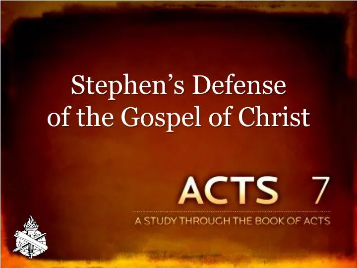 stephen s defense of the gospel of christ