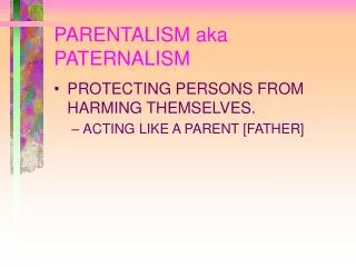 PARENTALISM aka PATERNALISM