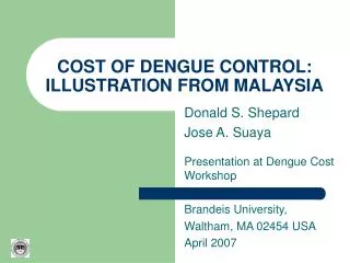 COST OF DENGUE CONTROL: ILLUSTRATION FROM MALAYSIA