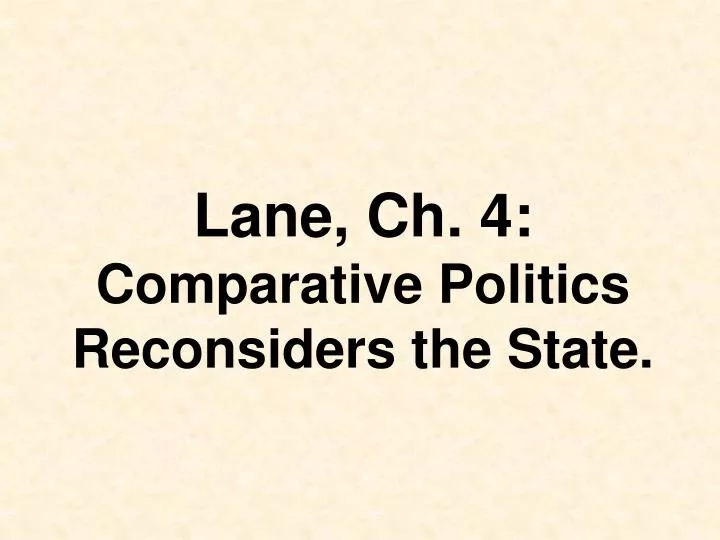 lane ch 4 comparative politics reconsiders the state