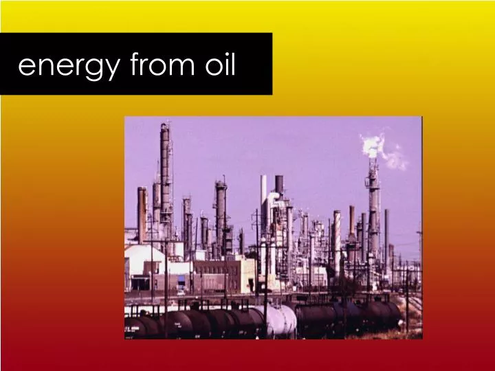 energy from oil