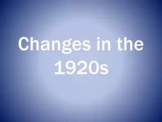 Changes in the 1920s