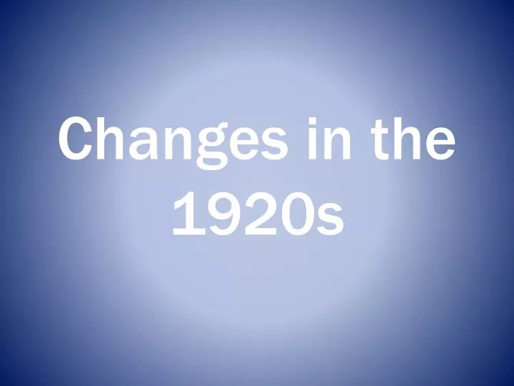 changes in the 1920s