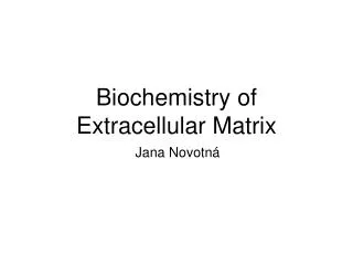 Biochemistry of Extracellular Matrix