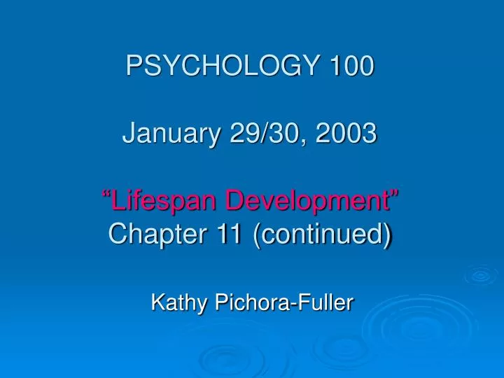 psychology 100 january 29 30 2003 lifespan development chapter 11 continued