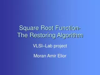 Square Root Function- The Restoring Algorithm