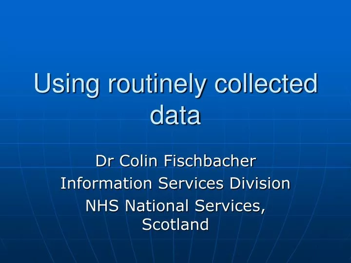 using routinely collected data
