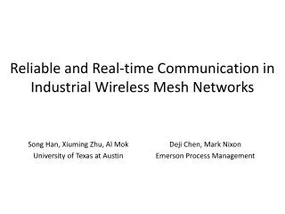 Reliable and Real-time Communication in Industrial Wireless Mesh Networks