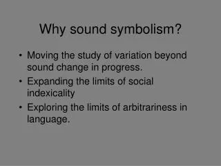 Why sound symbolism?