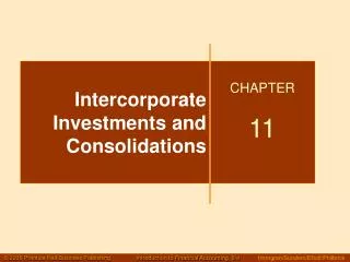 Intercorporate Investments and Consolidations