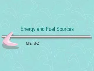 Energy and Fuel Sources
