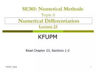 SE301: Numerical Methods Topic 6 Numerical Differentiation Lecture 23
