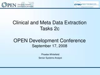 Clinical and Meta Data Extraction Tasks 2c OPEN Development Conference September 17, 2008