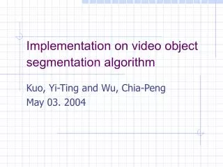 Implementation on video object segmentation algorithm