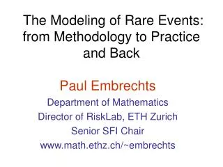The Modeling of Rare Events: f rom Methodology to Practice a nd Back