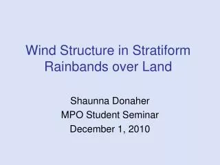 Wind Structure in Stratiform Rainbands over Land