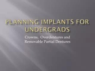 Planning Implants for Undergrads