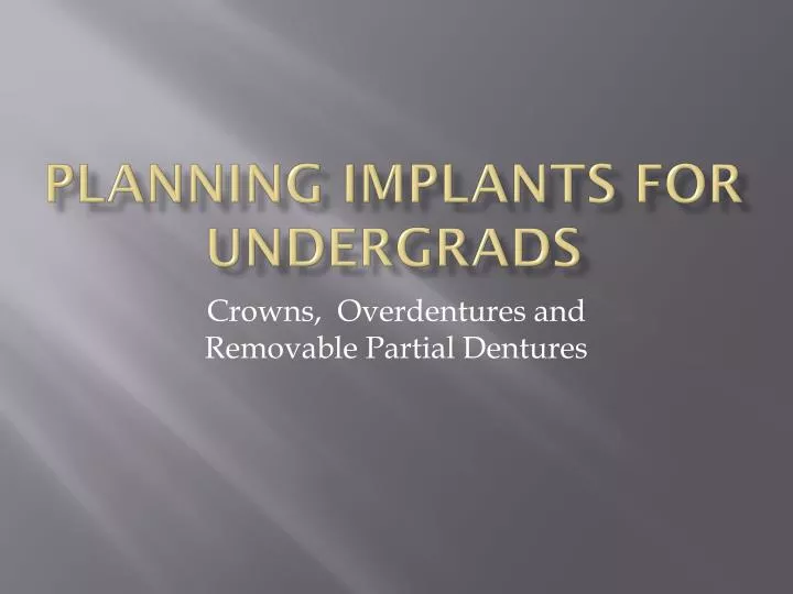 planning implants for undergrads
