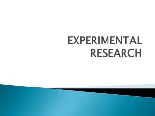 EXPERIMENTAL RESEARCH