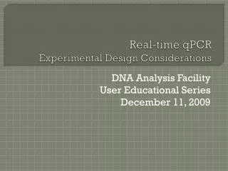 Real-time qPCR Experimental Design Considerations