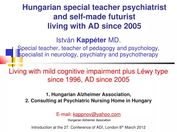 hungarian special teacher psychiatrist and self made futurist living with ad since 2005