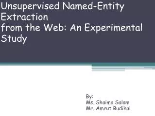 Unsupervised Named-Entity Extraction from the Web: An Experimental Study