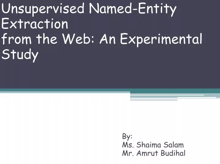 unsupervised named entity extraction from the web an experimental study