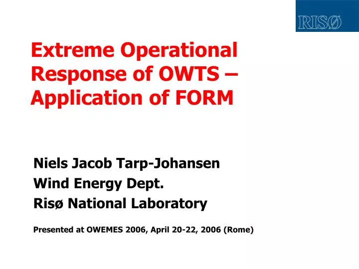 extreme operational response of owts application of form