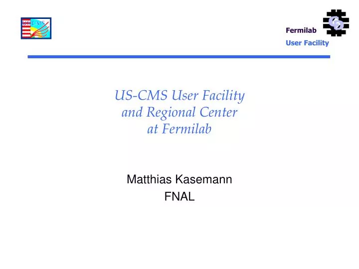 us cms user facility and regional center at fermilab