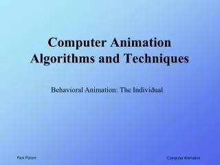 Computer Animation Algorithms and Techniques