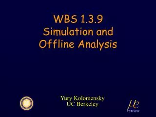 WBS 1.3.9 Simulation and Offline Analysis