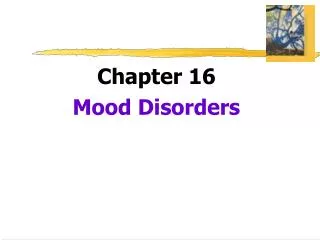 Chapter 16 Mood Disorders