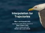 Interpolation for Trajectories - slide 1
