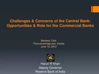 Challenges &amp; Concerns of the Central Bank: Opportunities &amp; Role for the Commercial Banks