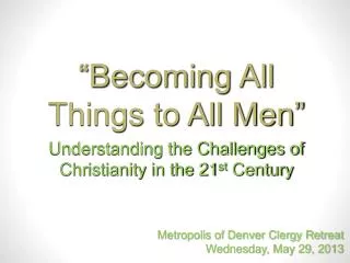 “Becoming All Things to All Men”