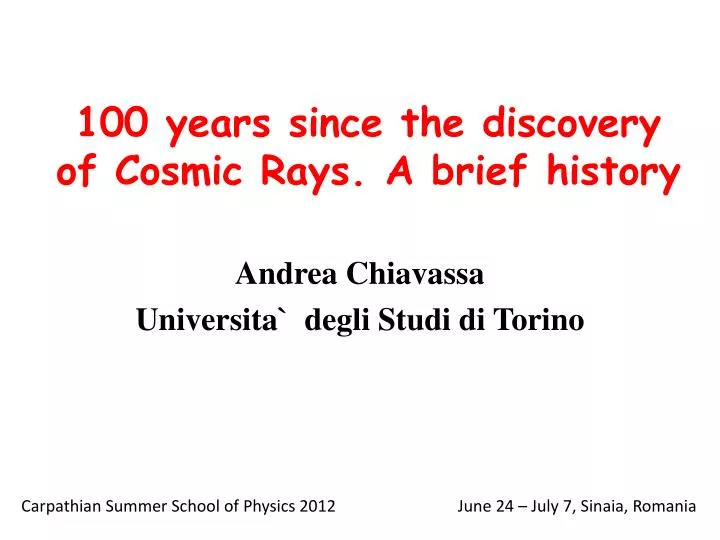 100 years since the discovery of cosmic rays a brief history