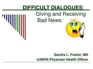 DIFFICULT DIALOGUES : Giving and Receiving Bad News