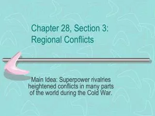 Chapter 28, Section 3: Regional Conflicts