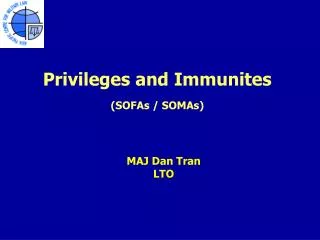 Privileges and Immunites (SOFAs / SOMAs)
