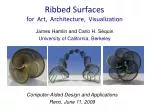 Ribbed Surfaces for Art, Architecture, Visualization - slide 1