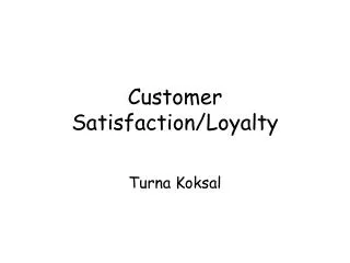 Customer Satisfaction/Loyalty