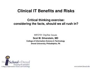 Clinical IT Benefits and Risks Critical thinking exercise: considering the facts, should we all rush in?